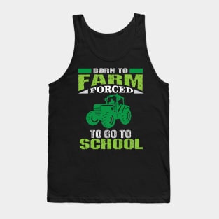 Born To Farm Forced To Go To School Shirt Kid Farming Tank Top